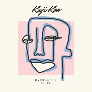 Dengarkan lagu Overrated nyanyian Kuji Koo dengan lirik