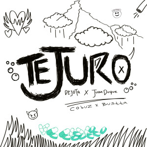 ดาวน์โหลดและฟังเพลง Te Juro พร้อมเนื้อเพลงจาก Dejota2021