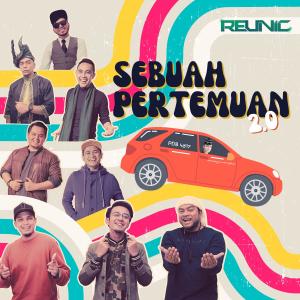 Listen to Sebuah Pertemuan 2.0 song with lyrics from REUNIC