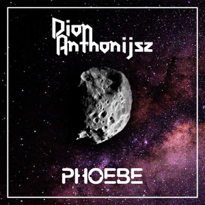 Dengarkan Phoebe lagu dari Dion Anthonijsz dengan lirik