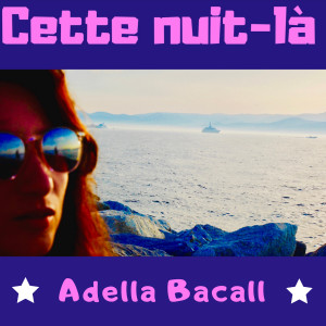 Album Cette nuit-là from Adella Bacall