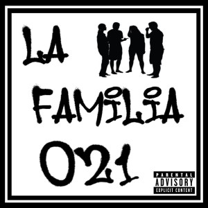 ดาวน์โหลดและฟังเพลง Lafamilia 021 (Explicit) พร้อมเนื้อเพลงจาก LaMafia 021