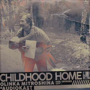 Album Childhood Home (Remix) from Olinka Mitroshina