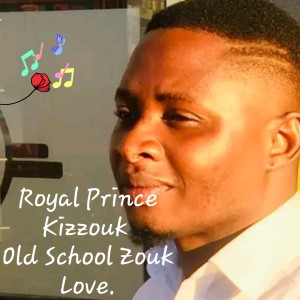 Dengarkan lagu Old School Zouk Love nyanyian Royal Prince Kizzouk dengan lirik