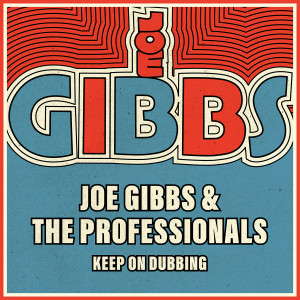 อัลบัม Keep On Dubbing ศิลปิน Joe Gibbs & The Professionals