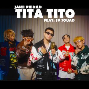 收聽Jake P的TITA TITO歌詞歌曲