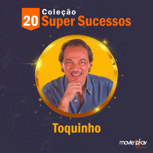 Album Coleção 20 Super Sucessos: Toquinho oleh Toquinho