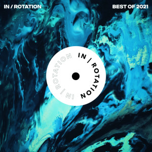 IN / ROTATION的專輯Best of IN / ROTATION: 2021
