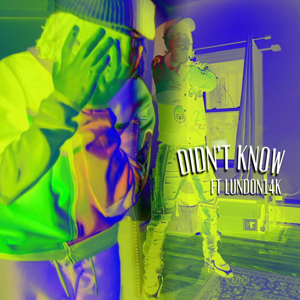 didn't know (feat. lundon14k) (Explicit)