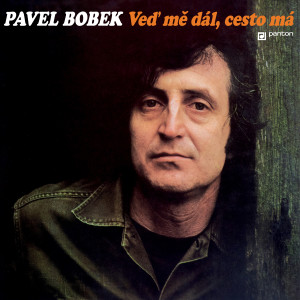 Pavel Bobek的專輯Veď mě dál, cesto má
