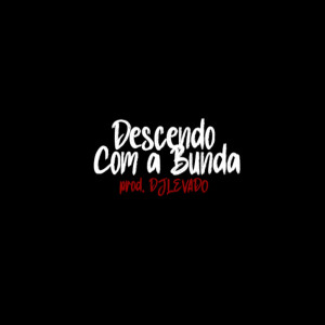 Listen to Movimento Descendo Com a Bunda (Explicit) song with lyrics from djlevado
