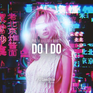 ดาวน์โหลดและฟังเพลง Do I Do (Extended Mix) พร้อมเนื้อเพลงจาก Phil H.