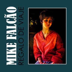 Mike Falcão的專輯Regalo de Viaje