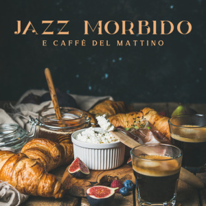 Jazz morbido e caffè del mattino (Musica jazz rilassante al pianoforte, Risveglio rilassante)