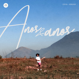 收听CAYUMA的Anos e Anos歌词歌曲