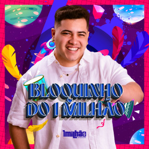 1 Milhão的專輯Bloquinho do 1 Milhão (Explicit)