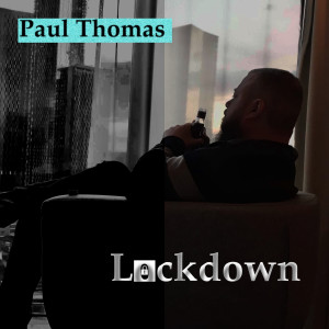Album Lockdown from Paul Thomas