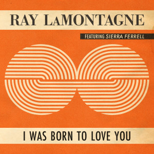 อัลบัม I Was Born To Love You ศิลปิน Ray LaMontagne