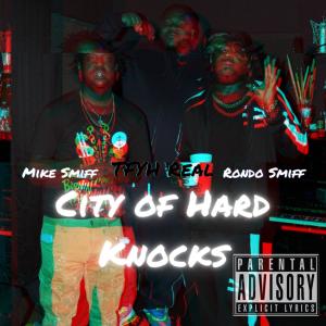 收聽TFYH Real的City of Hard Knocks (feat. Mike Smiff & Rondo Smiff) (Explicit)歌詞歌曲