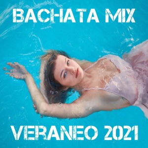 ดาวน์โหลดและฟังเพลง Bachata Mix Veraneo 2021 พร้อมเนื้อเพลงจาก Bachata Viral TikTok
