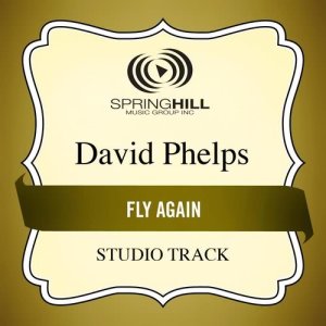 收聽David Phelps的Fly Again歌詞歌曲
