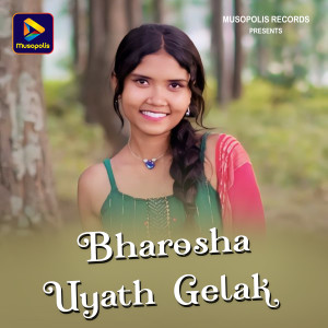 Listen to Bharosha Uyath Gelak song with lyrics from Ajay Kumar
