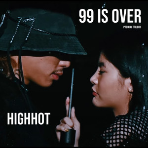 Album 99 Is Over oleh HIGHHOT