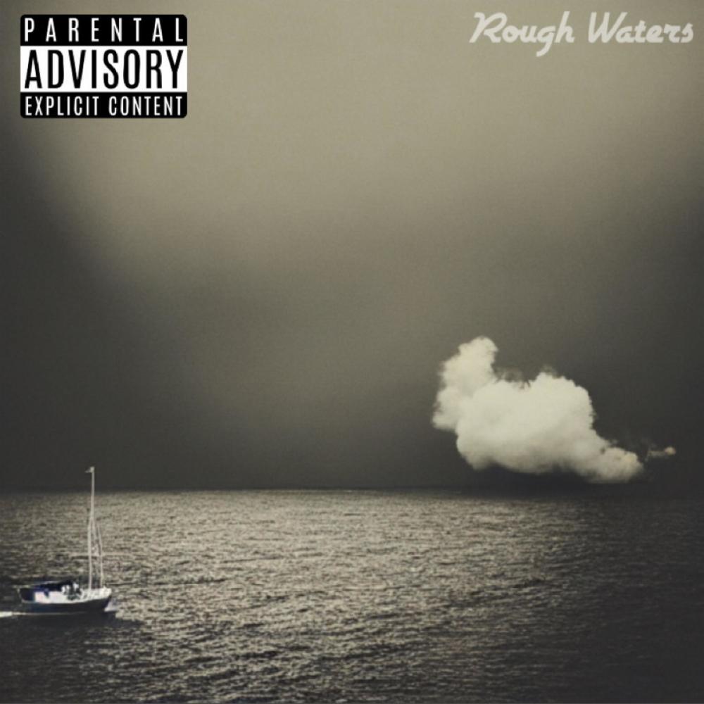 Rough Waters (feat. Burnout MacGyver) (Explicit)