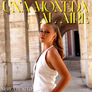 Listen to Una Moneda Al Aire song with lyrics from Nerea Benito