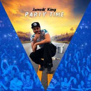 收聽Jameik King的Party Time歌詞歌曲