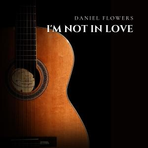 Album I’m Not in Love (Arr. for Guitar) oleh Daniel Flowers