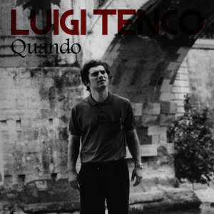 收聽Luigi Tenco的Quando歌詞歌曲