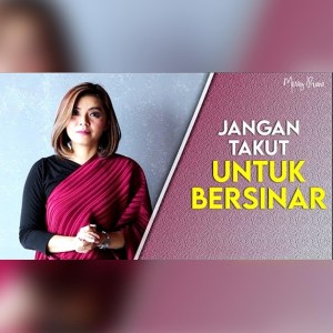Dengarkan lagu JANGAN TAKUT UNTUK BERSINAR nyanyian Merry Riana dengan lirik