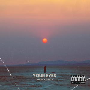 Gilli的專輯Your Eyes (feat. Chris) (Explicit)