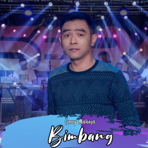 Listen to Bimbang song with lyrics from Gery Mahesa