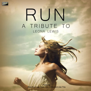 Ameritz Tribute Crew的專輯Run - A Tribute to Leona Lewis