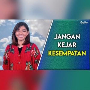 收听Merry Riana的JANGAN KEJAR KESEMPATAN歌词歌曲