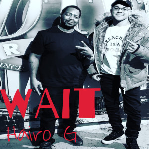 收聽Hairo G的Wait歌詞歌曲