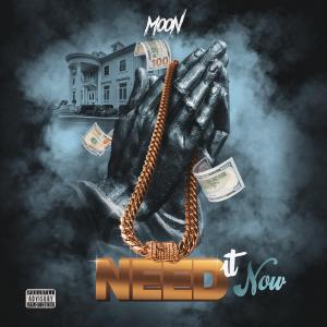 ดาวน์โหลดและฟังเพลง Need It Now (Explicit) พร้อมเนื้อเพลงจาก Moon