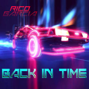 收聽Rico Garcia的Back in Time歌詞歌曲