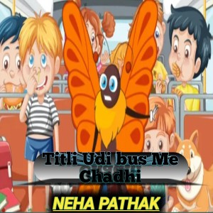 Listen to Titli Udi Bus Me Chadhi song with lyrics from Neha Pathak