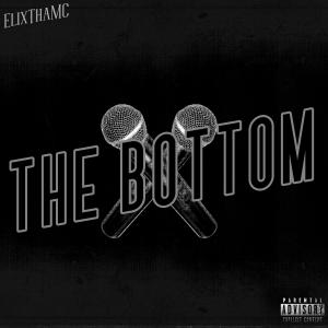 ElixThaMC的專輯The Bottom (Explicit)