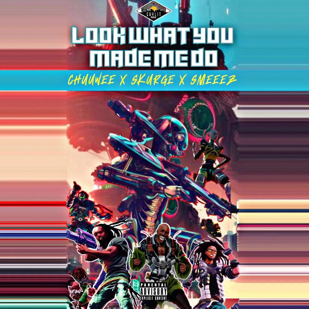 LOOK WHAT YOU MADE ME DO (feat. Chuuwee & Smeeez) (Explicit)