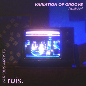Album Ruis (Variation of Groove) , Vol. 1 from Various Artists