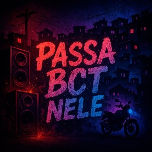 DJ Tchouzen的專輯PASSA BCT NELE (Explicit)