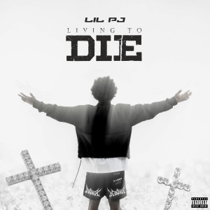 Lil Pj的专辑Living To Die (Explicit)