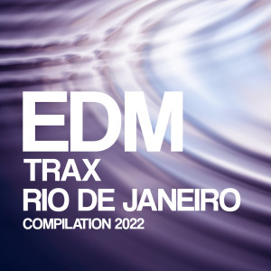 Album Edm Trax Rio De Janeiro Compilation 2022 from Various Artists