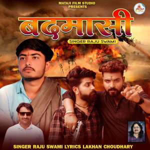 Listen to Badmasi song with lyrics from Raju Swami