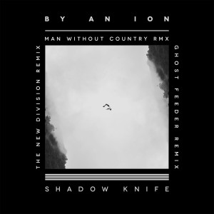 อัลบัม Shadow Knife Remixes ศิลปิน By An Ion
