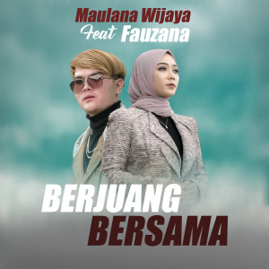 Dengarkan lagu Berjuang Bersama nyanyian Maulana Wijaya dengan lirik